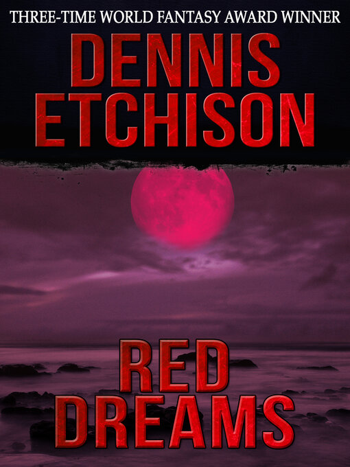 Title details for Red dreams by Dennis Etchison - Available